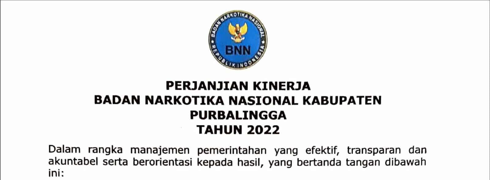 PERJANJIAN KINERJA BADAN NARKOTIKA NASIONAL KABUPATEN PURBALINGGA TAHUN 2022 PERJANJIAN KINERJA BADAN NARKOTIKA NASIONAL KABUPATEN PURBALINGGA TAHUN 2023